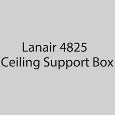  Lanair 4825 8 Inch x 24 Inch Ceiling Support Box 