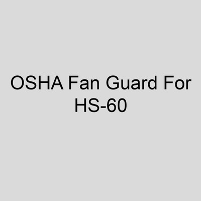 Sterling M6 Factory Installed OSHA Fan Guard For HS-060 