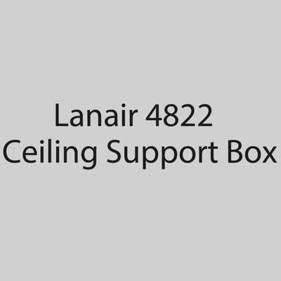  Lanair 4822 6 Inch x 24 Inch Ceiling Support Box 