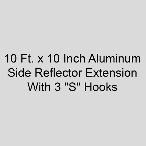  Modine 32481 3H35232 10 Ft. x 10 Inch Aluminum Side Reflector Extension With 3 "S" Hooks 