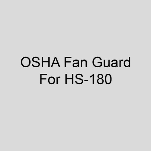  Sterling M6 Factory Installed OSHA Fan Guard For HS-180 