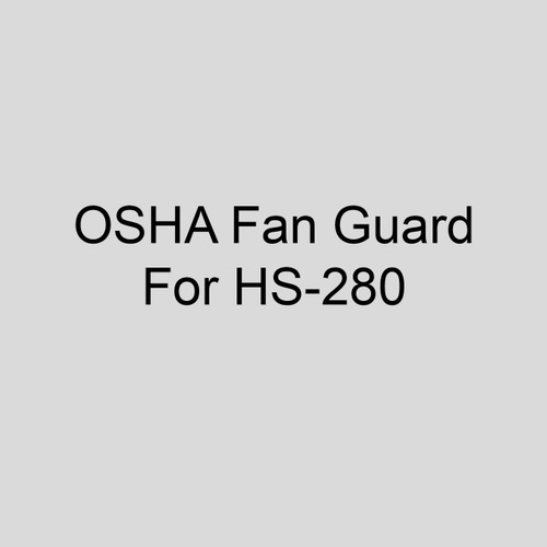  Sterling M6 Factory Installed OSHA Fan Guard For HS-280 