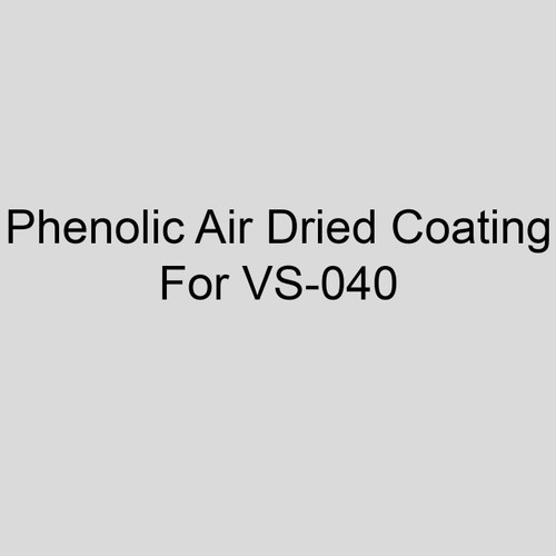  Sterling V1 Factory Applied Phenolic Air Dried Coating For VS-040 