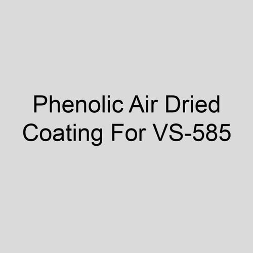  Sterling V1 Factory Applied Phenolic Air Dried Coating For VS-585 