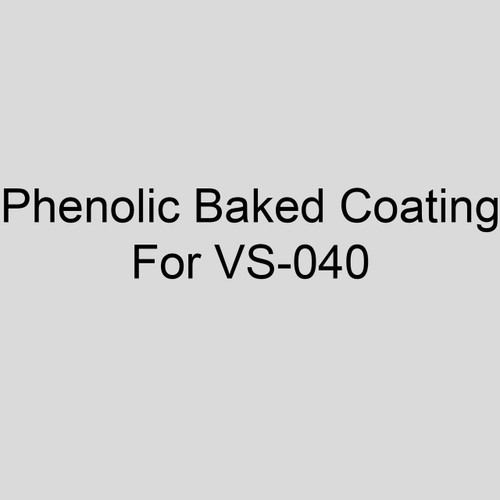  Sterling V2 Factory Applied Phenolic Baked Coating For VS-040 