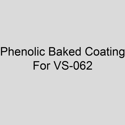  Sterling V2 Factory Applied Phenolic Baked Coating For VS-062 