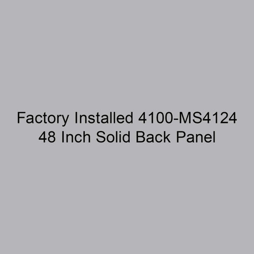  Markel 4100-MS4124 Factory Installed 48 Inch Solid Back Panel 