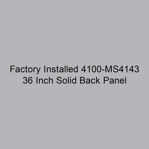 Markel 4100-MS4143 Factory Installed 36 Inch Solid Back Panel 