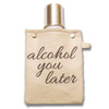 Alcohol You Later 4oz Canvas Canteen Flask Travel Beverage Container