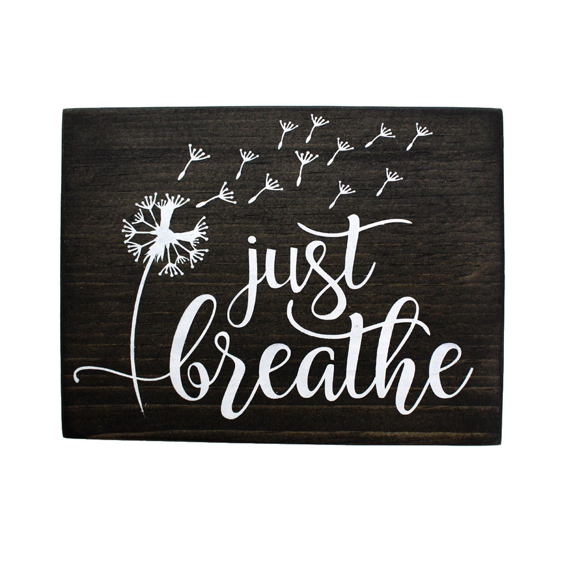 Frontside of Just Breathe wooden sign. 