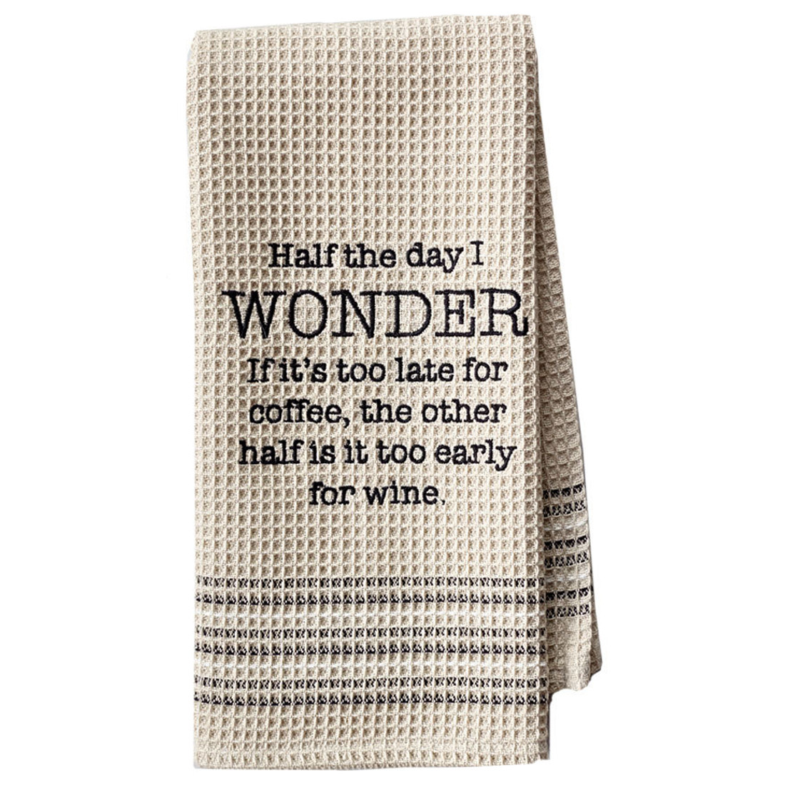 Funny Novelty Cotton Kitchen Dishtowel I Wonder If It's Too Early For Wine