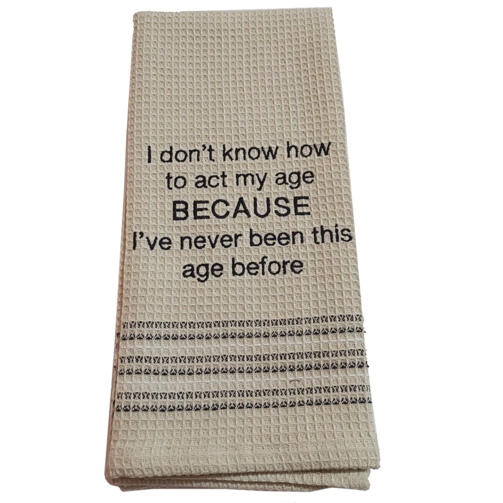This Age Witty Kitchen Dishtowel