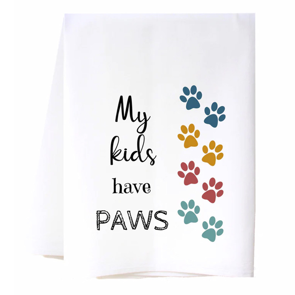 My Kids Have Paws Flour Sack Cotton Dish Towel
