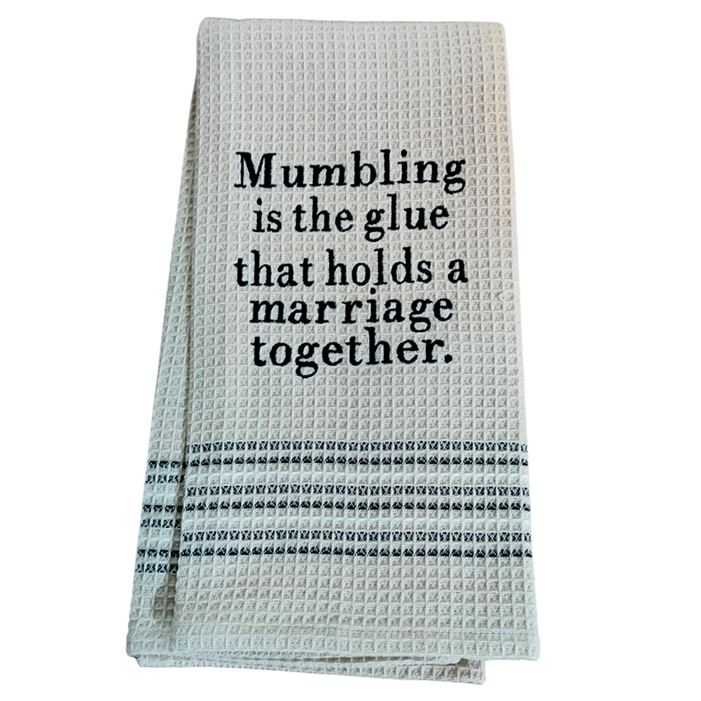 Mumbling is the Glue Witty Kitchen Dishtowel