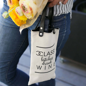 Canvas Wine Bottle Carrier - CLASSY BITCHES DRINK WINE
