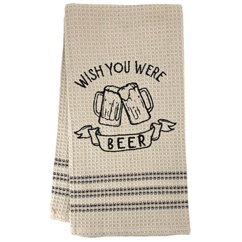 Wish You Were Beer Kitchen Dishtowel