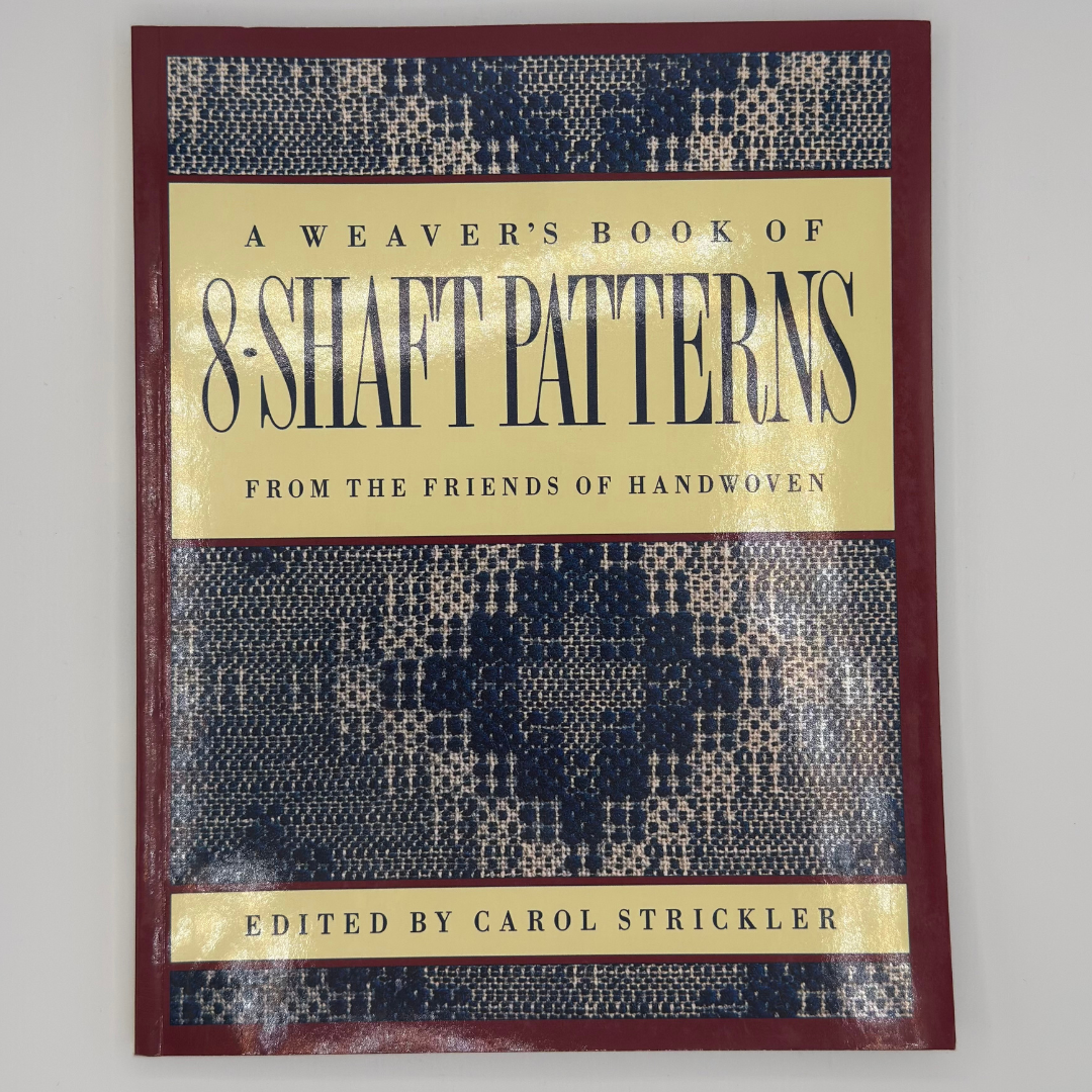 A Weaver's Book of 8-Shaft Patterns from the Friends of Handwoven