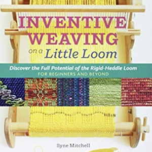 Inventive Weaving on a Little Loom Inventive Weaving on a Little Loom