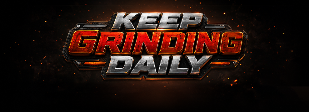 Keep Grinding Daily Keep Grinding Daily