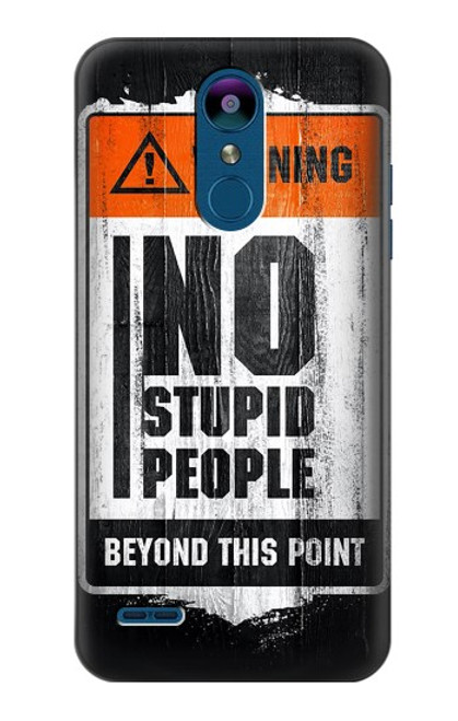 S3704 No Stupid People Hülle Schutzhülle Taschen für LG K8 (2018)
