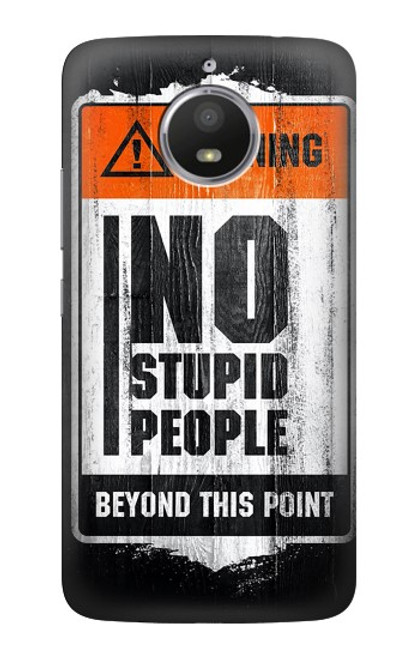 S3704 No Stupid People Hülle Schutzhülle Taschen für Motorola Moto E4 Plus