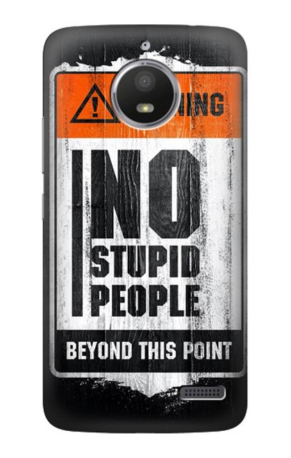 S3704 No Stupid People Hülle Schutzhülle Taschen für Motorola Moto E4