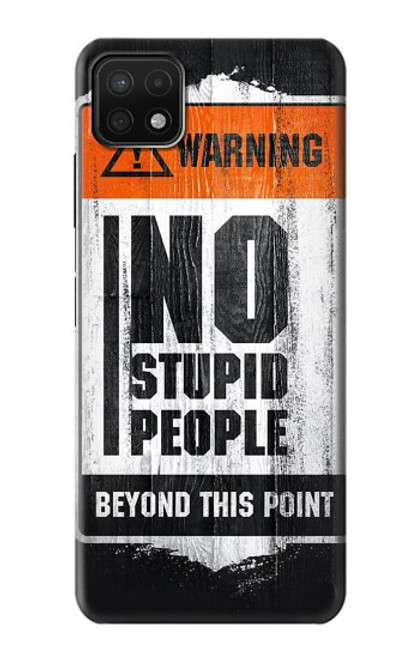 S3704 No Stupid People Hülle Schutzhülle Taschen für Samsung Galaxy A22 5G