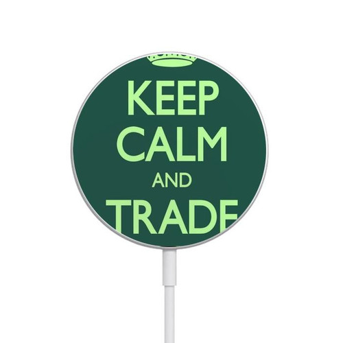 S3862 Keep Calm and Trade On Magnetisches kabelloses Ladepad mit MagSafe 15W für iPhone 16 15 14 13 12