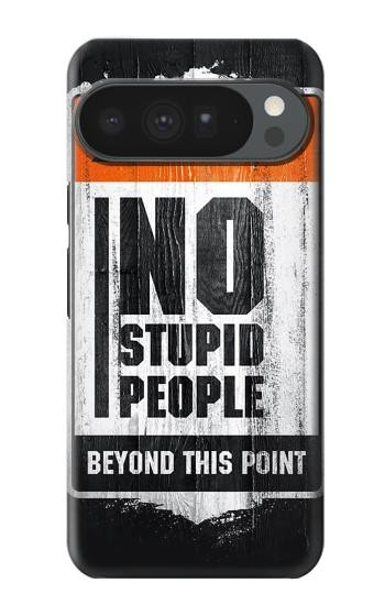 S3704 No Stupid People Hülle Schutzhülle Taschen für Google Pixel 10 Pro XL