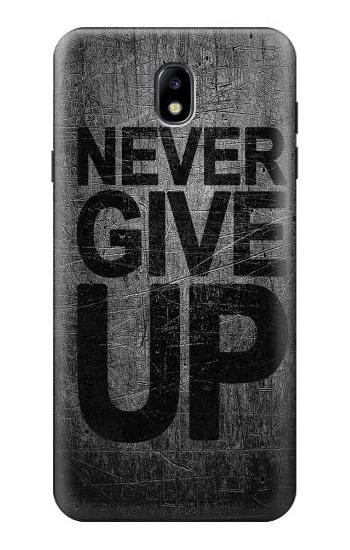 S3367 Never Give Up Hülle Schutzhülle Taschen für Samsung Galaxy J7 (2018), J7 Aero, J7 Top, J7 Aura, J7 Crown, J7 Refine, J7 Eon, J7 V 2nd Gen, J7 Star
