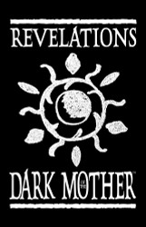 Revelations of the Dark Mother Returns! 