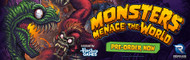 Monsters Are Menacing The World!