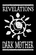 Revelations of the Dark Mother Returns! 