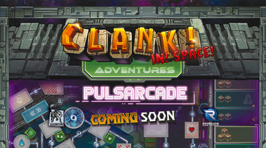ANNOUNCING CLANK! IN! SPACE! ADVENTURES PULSARCADE