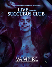 The Live from the Succubus Club Sourcebook Comes To Vampire: The Masquerade March 2026!