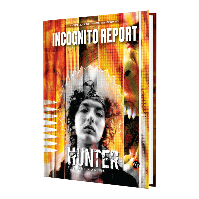 The Hunter: The Reckoning Roleplaying Game Incognito Report Sourcebook is AVAILABLE NOW!