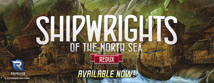 Shipwrights of the North Sea: Redux and the Explorers of the North Sea Collector's Box are AVAILABLE NOW!