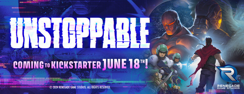 Unstoppable Is Coming To Kickstarter On June 18th!