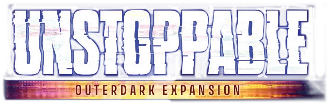 Unstoppable: Outerdark Expansion