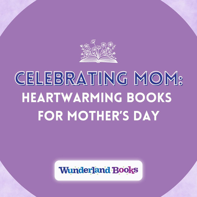 Celebrating the strong women in our families on Mother’s Day, through children’s books