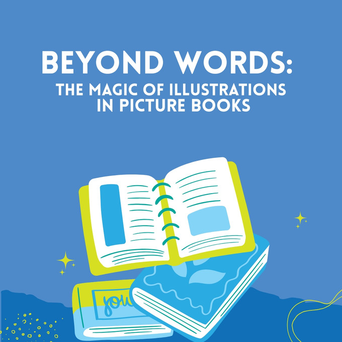 Beyond Words: The Magic of Illustrations in Picture Books
