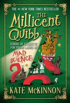 The Millicent Quibb School of Etiquette for Young Ladies of Mad Science (Hardcover, 2024)