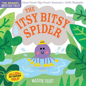 Indestructibles: The Itsy Bitsy Spider: Chew Proof - Rip Proof - Nontoxic - 100% Washable (Book for Babies, Newborn Books, Safe to Chew) (Paperback, 2019)