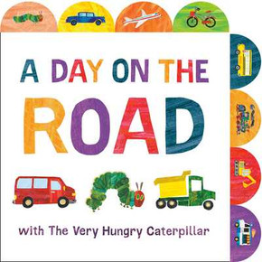 A Day on the Road with the Very Hungry Caterpillar: A Tabbed Board Book (2025)