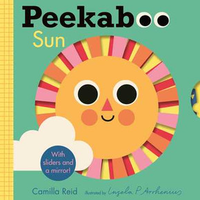 Peekaboo: Sun: (An Interactive Board Book for Babies & Toddlers with Mirror & Sliders to Push, Pull, or Turn. Cute Artwork Includes the Sun, Fish, Boa (2021)