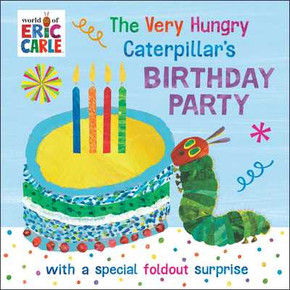 The Very Hungry Caterpillar's Birthday Party: With a Special Foldout Surprise (2024)