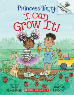 I Can Grow It!: An Acorn Book (Princess Truly #10) (Paperback, 2025)