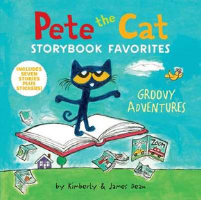 Pete the Cat Storybook Favorites: Groovy Adventures: 7 Stories in 1 Book Plus Stickers (Hardcover, 2024)