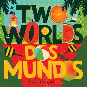 Two Worlds (DOS Mundos): A First Picture Book of English and Spanish Words (Hardcover, 2025)
