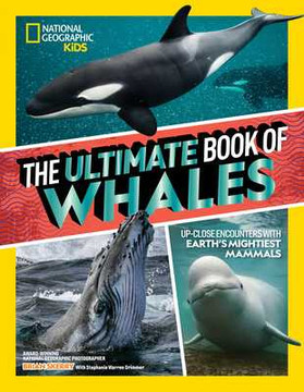 The Ultimate Book of Whales: Up-Close Encounters with Earth's Mightiest Mammals (Hardcover, 2025)